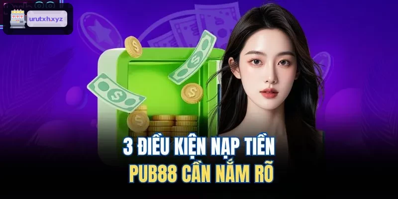 3 điều kiện nạp tiền ZBET cần nắm rõ