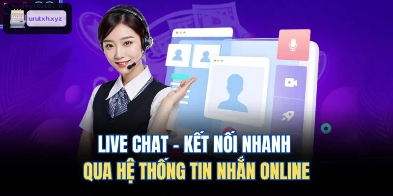 Live chat - Kênh liên hệ nhanh qua tin nhắn trực tuyến