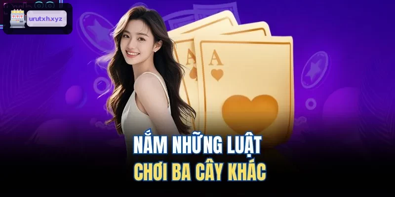 Tìm hiểu luật chơi ba cây