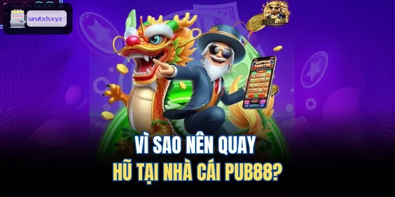 Vì sao nên quay hũ tại nhà cái ZBET?